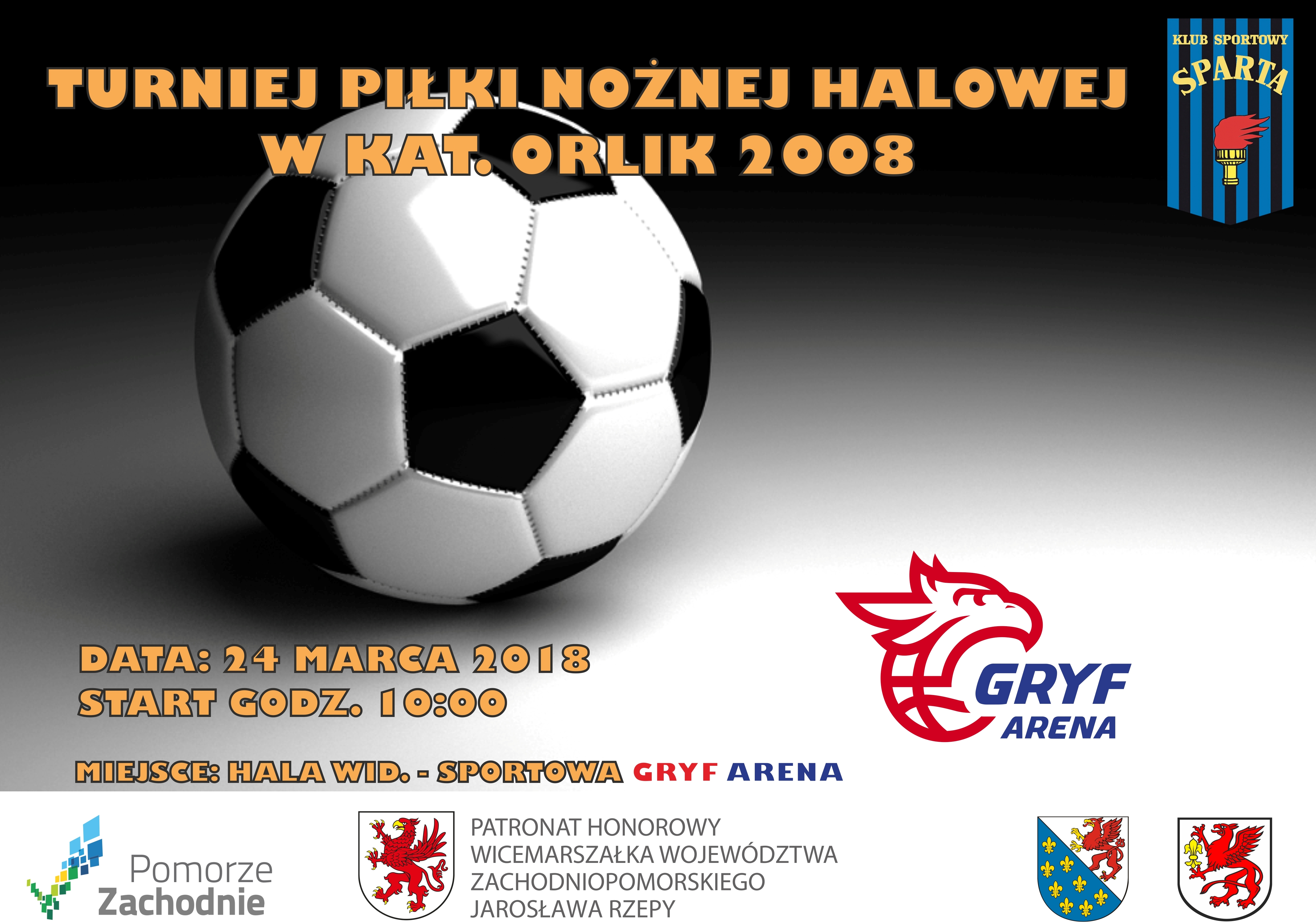 Turniej Piłki Nożnej Halowej w kat. Orlik 2008, Gryf Arena, marzec 2018, plakat