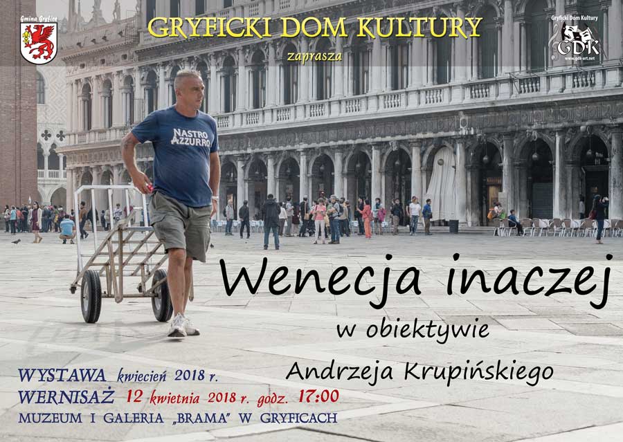 Andrzej Krupiński - "Wenecja inaczej" , plakat zapowiadający wernisaż wystawy fotograficznej w Gryficach, kwiecień 2018
