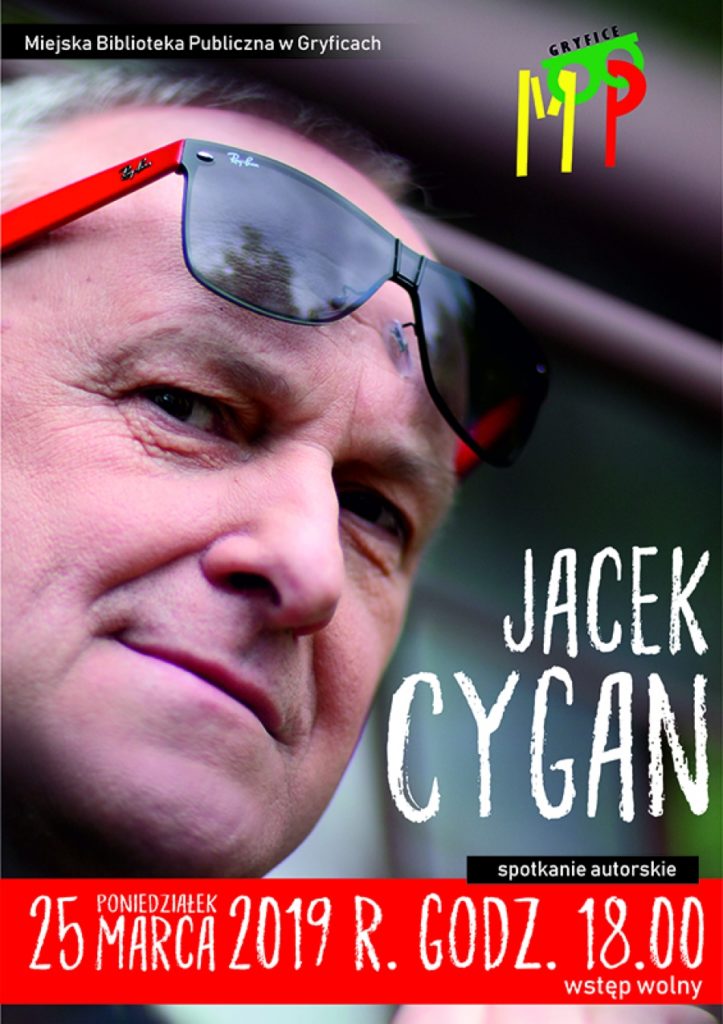 25 marca w Miejskiej Bibliotece Publicznej w Gryficach odbędzie się spotkanie autorskie z Jackiem Cyganem.